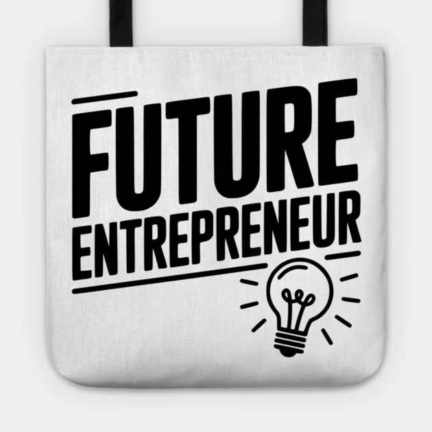 Future Entrepreneur Tote by Frank Ring