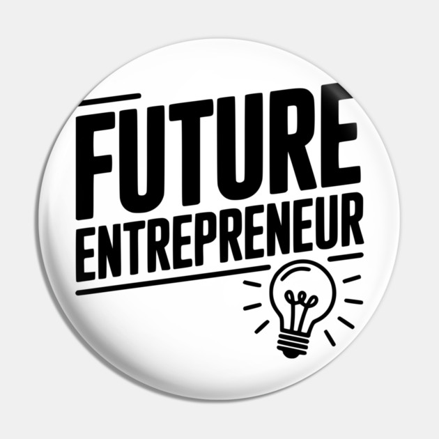 Future Entrepreneur Pin by Frank Ring