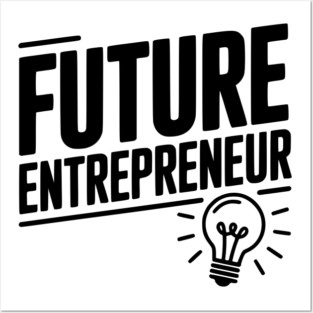 Future Entrepreneur Posters and Art