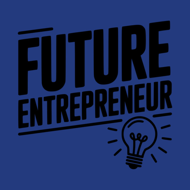 Future Entrepreneur by Frank Ring