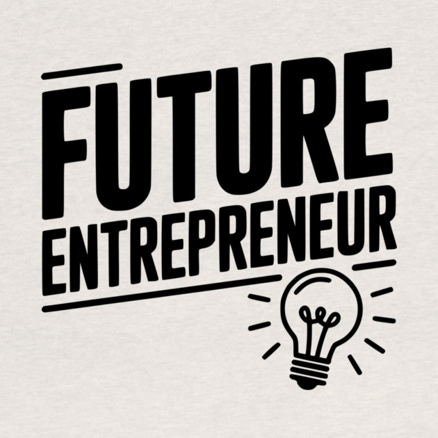 Future Entrepreneur by Frank Ring