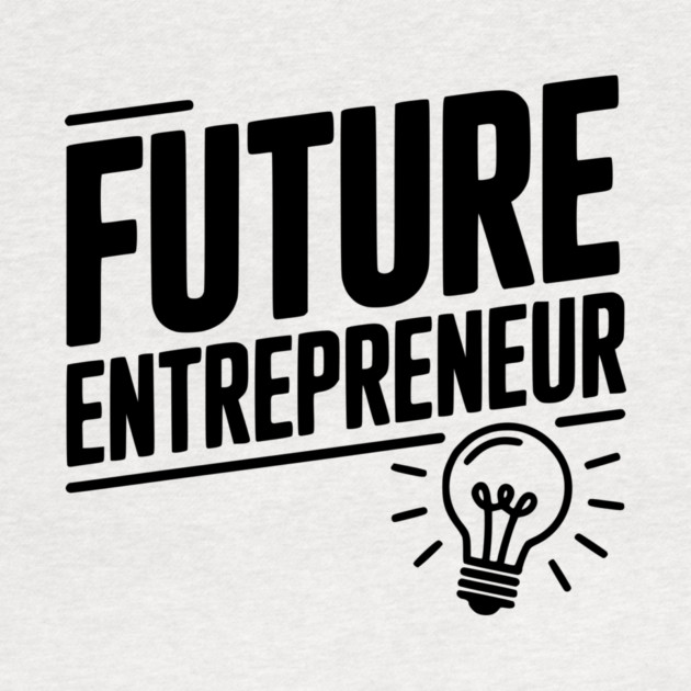 Future Entrepreneur by Frank Ring