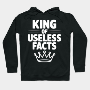 King of Useless Facts Hoodie