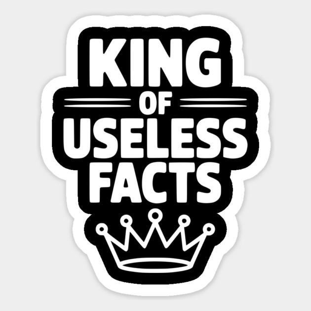 King of Useless Facts Magnet by Frank Ring