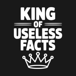 King of Useless Facts T-Shirt