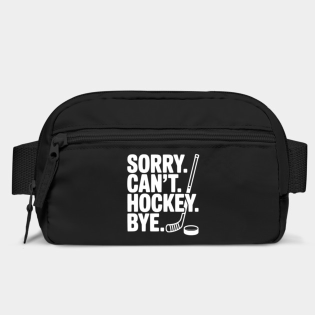 Sorry. Can't. Hockey. Bye. by Frank Ring