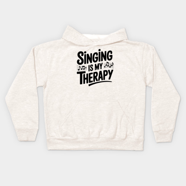 Singing is my Therapy Kids Hoodie by Frank Ring