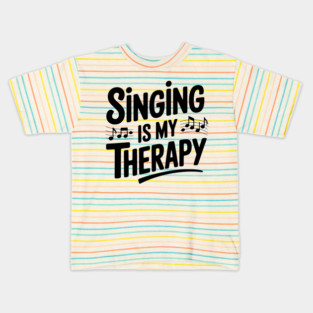 Singing is my Therapy Kids T-Shirt