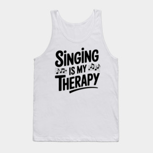 Singing is my Therapy Tank Top