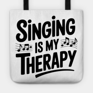 Singing is my Therapy Tote