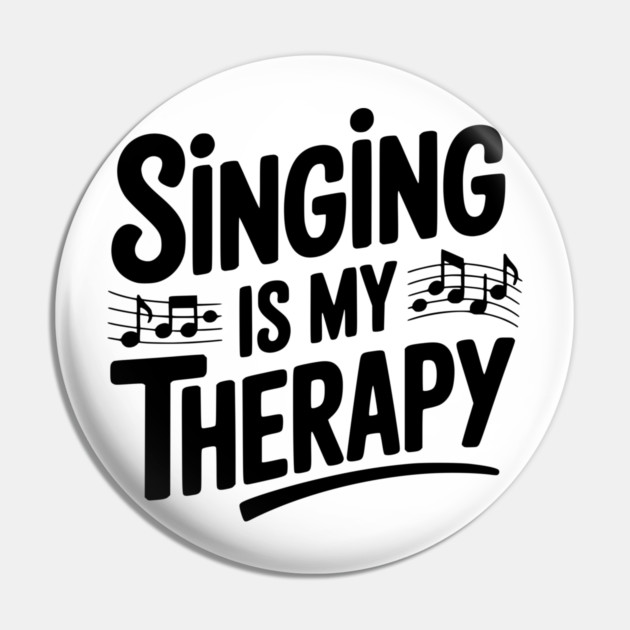 Singing is my Therapy Pin by Frank Ring