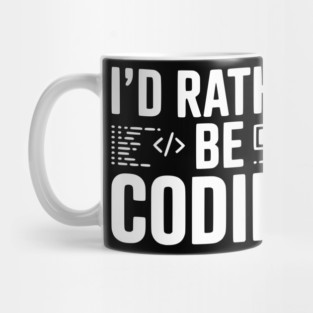 I'd Rather Be Coding Mug