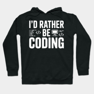 I'd Rather Be Coding Hoodie