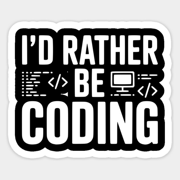 I'd Rather Be Coding Sticker by Frank Ring