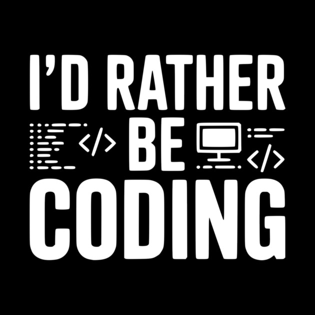 I'd Rather Be Coding by Frank Ring