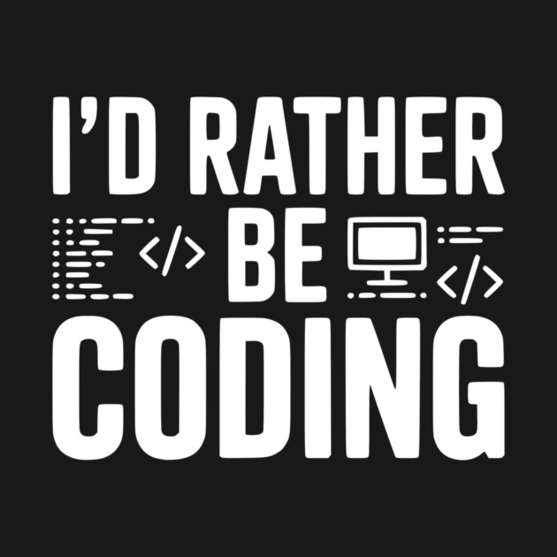 I'd Rather Be Coding by Frank Ring