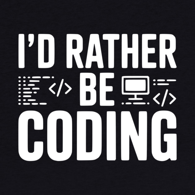 I'd Rather Be Coding by Frank Ring