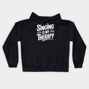 Singing is my Therapy Kids Hoodie