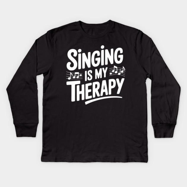 Singing is my Therapy Kids Long Sleeve T-Shirt by Frank Ring
