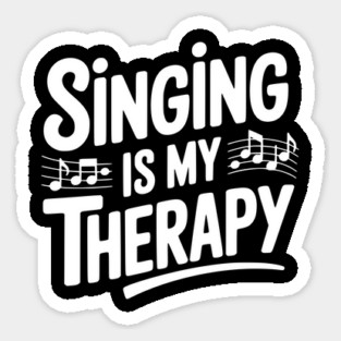 Singing is my Therapy Sticker