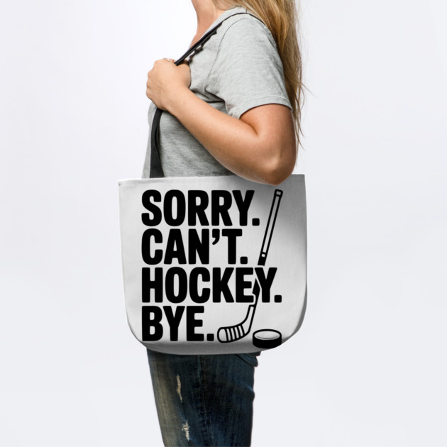 Sorry. Can't. Hockey. Bye. by Frank Ring