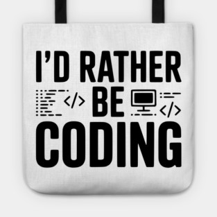 I'd Rather Be Coding Tote
