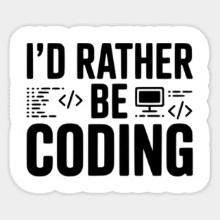 I'd Rather Be Coding Magnet