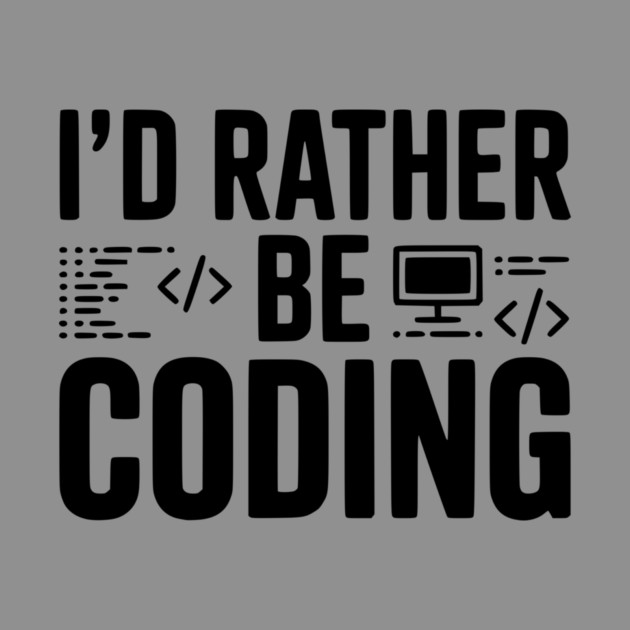 I'd Rather Be Coding by Frank Ring