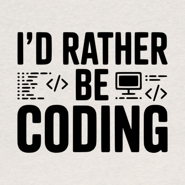 I'd Rather Be Coding by Frank Ring