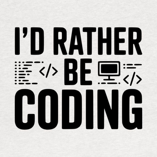 I'd Rather Be Coding by Frank Ring