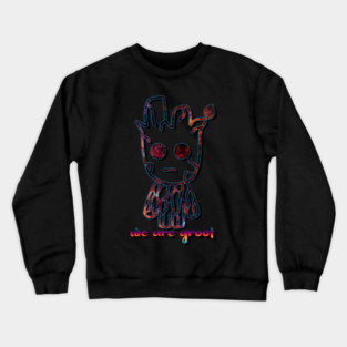 we are groot Crewneck Sweatshirt
