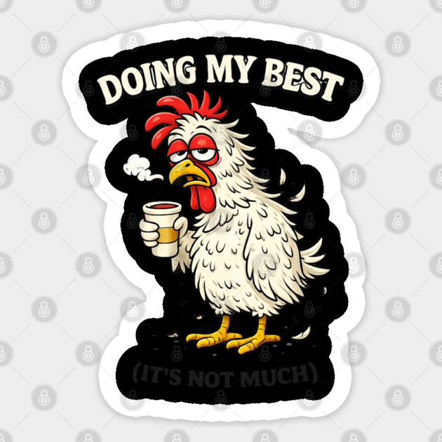 Doing My Best Sticker by CrazyGirl