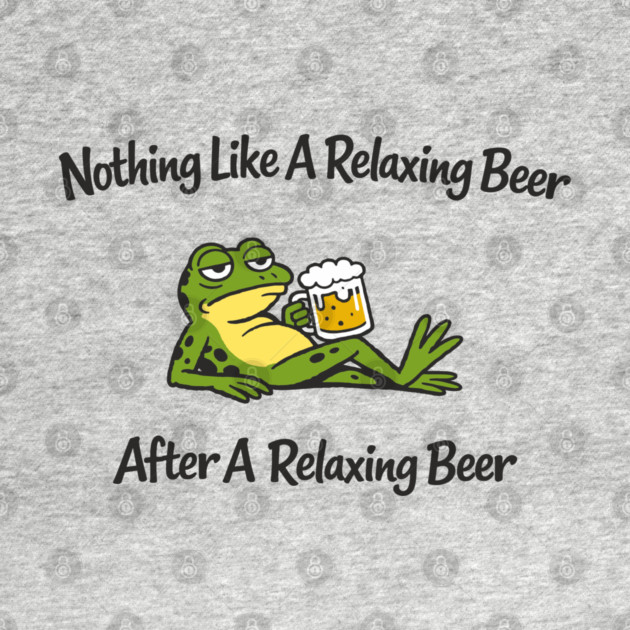 Nothing Like A Relaxing Beer Mellow Chill Vibes by Anticorporati