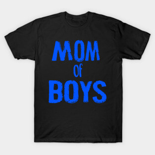 MOM OF BOYS T-Shirt