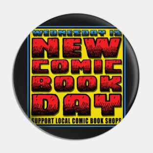 Wednesday is New Comic Book Day Support &  Shop Local Pin