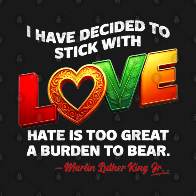 Love Over Hate MLK Quote Inspirational Unity Design by UrbanLifeApparel