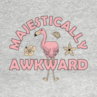 Majestically Awkward Flamingo Chaos Vibes T-Shirt