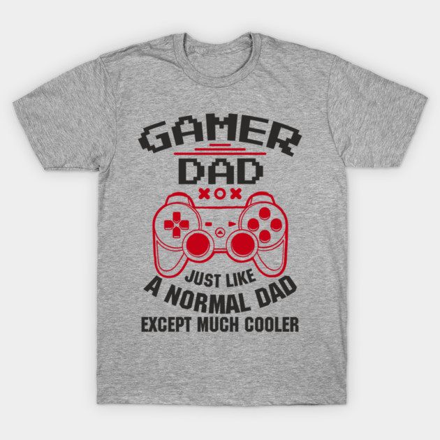 Gamer Dad Nerdy Cool Parent Vibes T-Shirt by Anticorporati