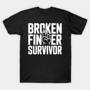 Broken Finger Survivor T-Shirt