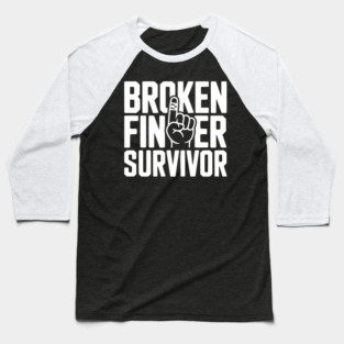 Broken Finger Survivor Baseball T-Shirt