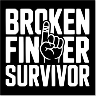 Broken Finger Survivor Posters and Art