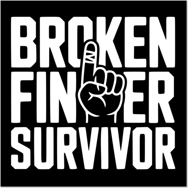 Broken Finger Survivor Wall Art by Frank Ring