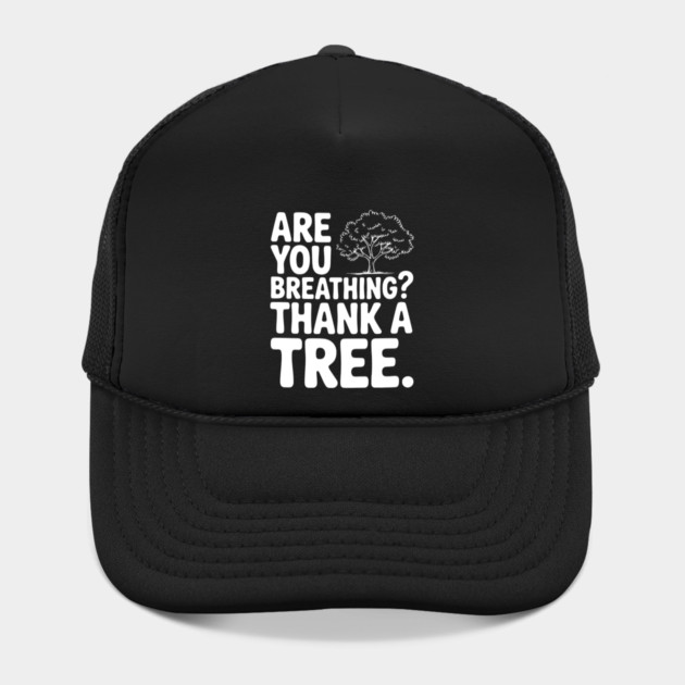 Are You Breathing? Thank a Tree. by Frank Ring