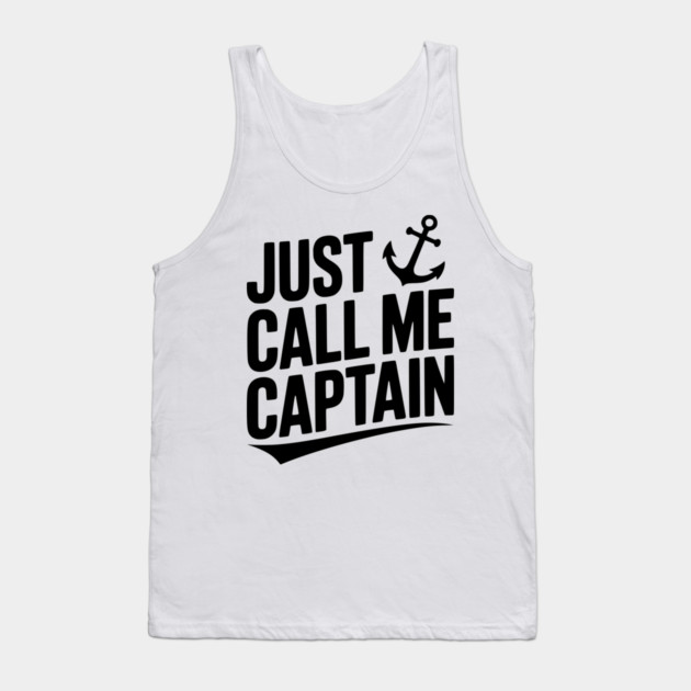 Just Call Me Captain Tank Top by Frank Ring