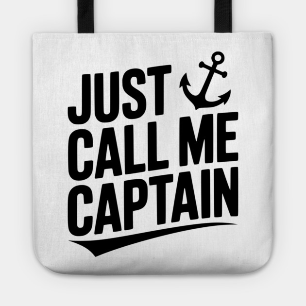 Just Call Me Captain Tote by Frank Ring