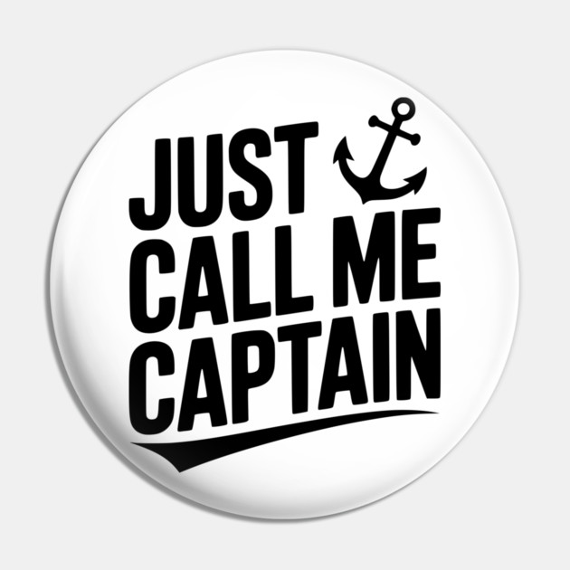 Just Call Me Captain Pin by Frank Ring