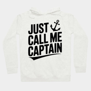 Just Call Me Captain Hoodie