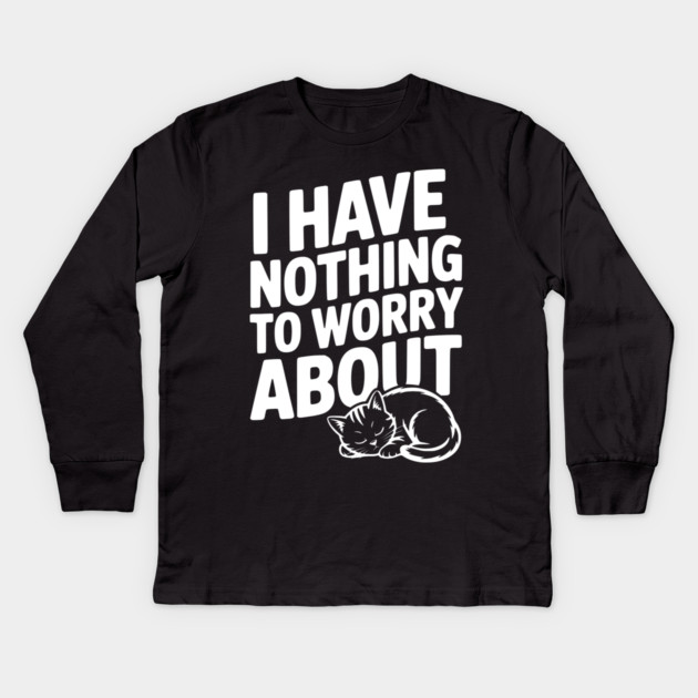 I Have Nothing to Worry About Kids Long Sleeve T-Shirt by Frank Ring