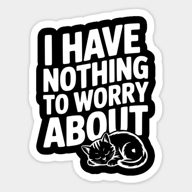 I Have Nothing to Worry About Magnet by Frank Ring