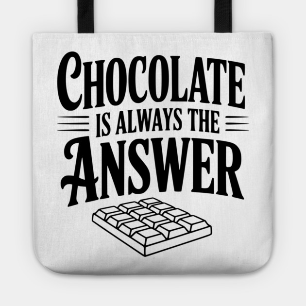 Chocolate Is Always the Answer Tote by Frank Ring